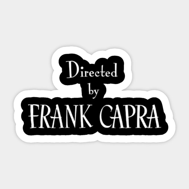 Directed by Frank Capra Sticker by amelanie